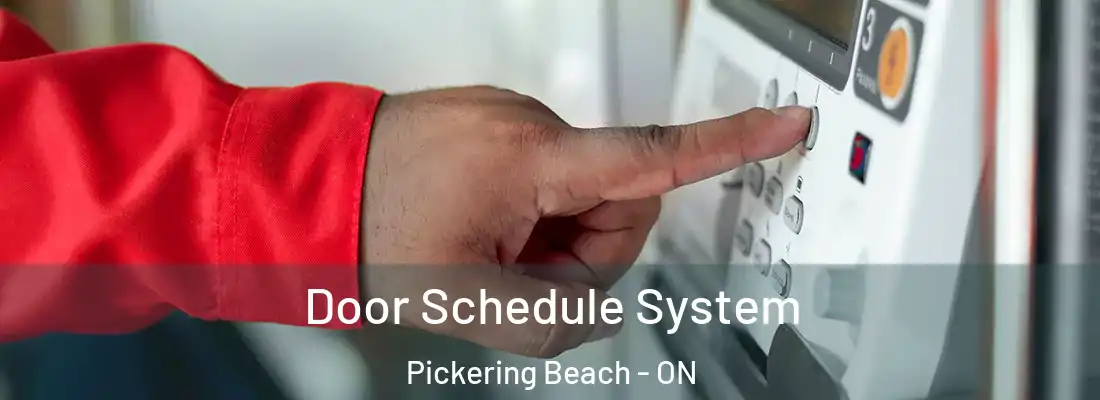  Door Schedule System Pickering Beach - ON