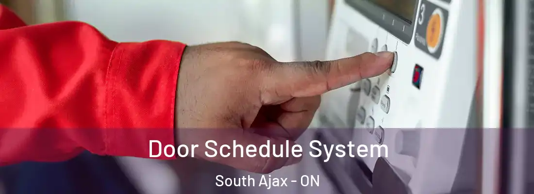  Door Schedule System South Ajax - ON