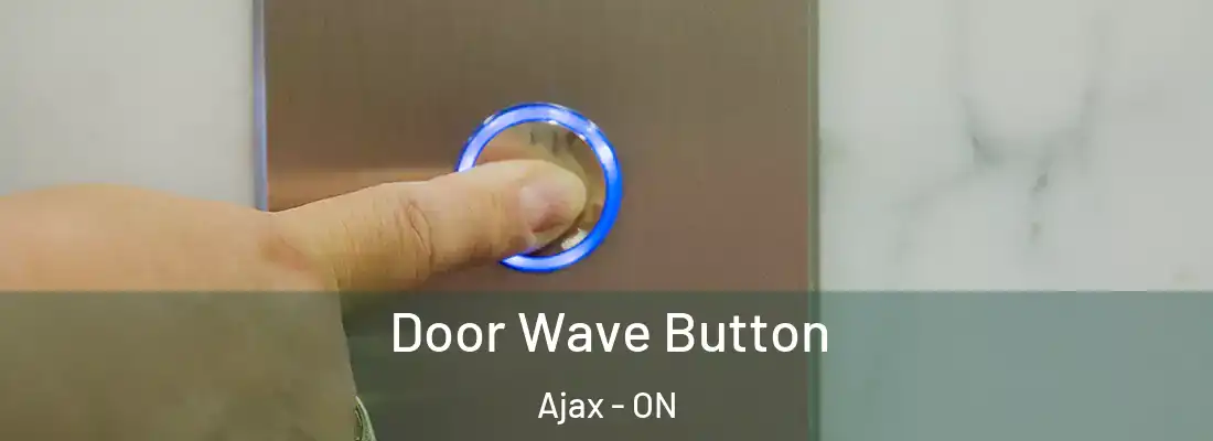 Door Wave Button Ajax - ON