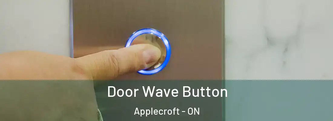  Door Wave Button Applecroft - ON