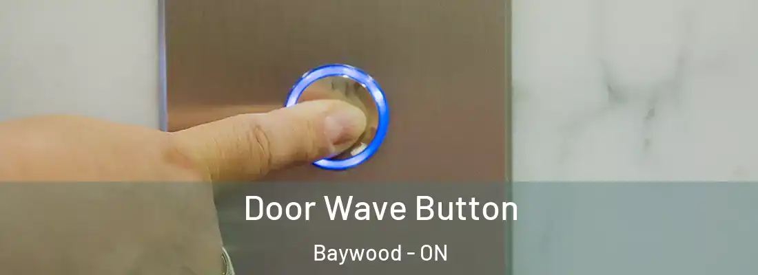  Door Wave Button Baywood - ON