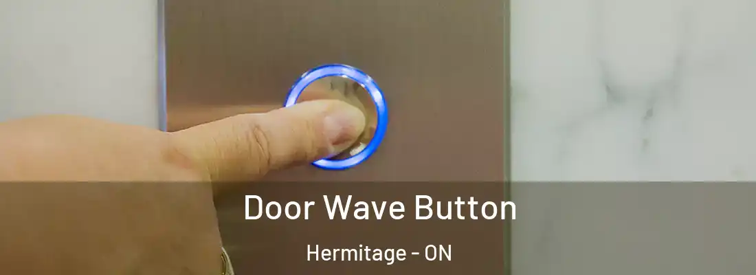  Door Wave Button Hermitage - ON