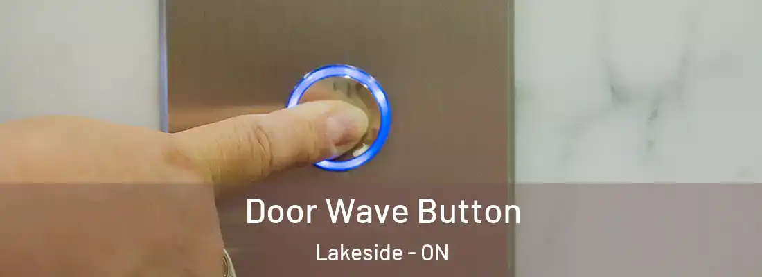  Door Wave Button Lakeside - ON