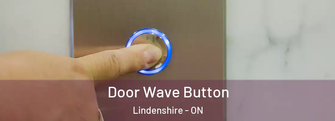  Door Wave Button Lindenshire - ON