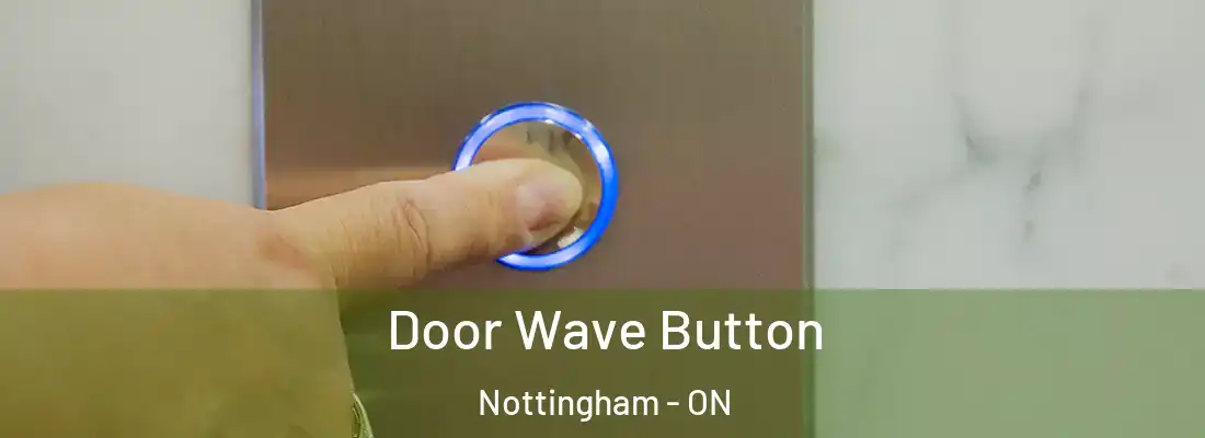  Door Wave Button Nottingham - ON