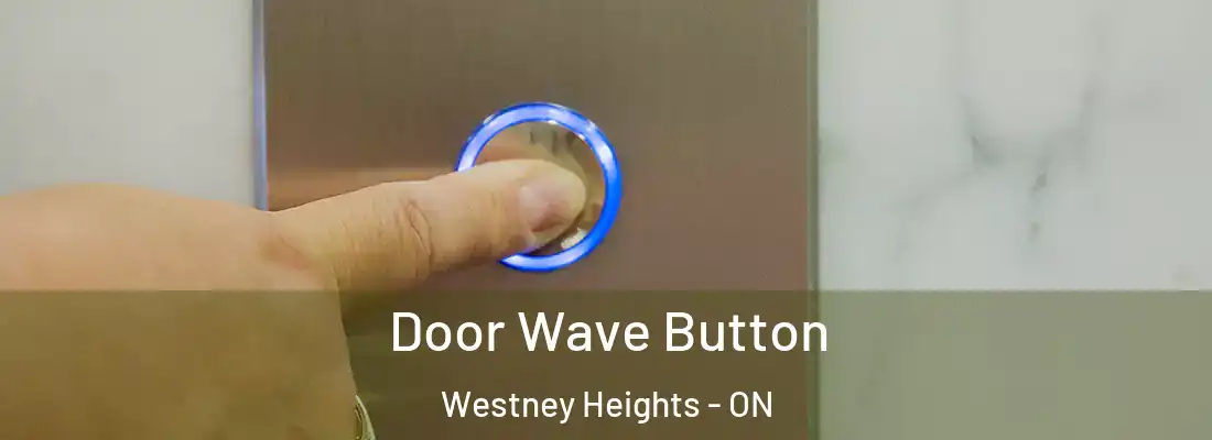 Door Wave Button Westney Heights - ON