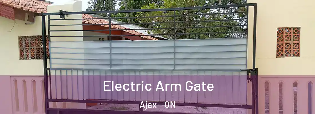  Electric Arm Gate Ajax - ON