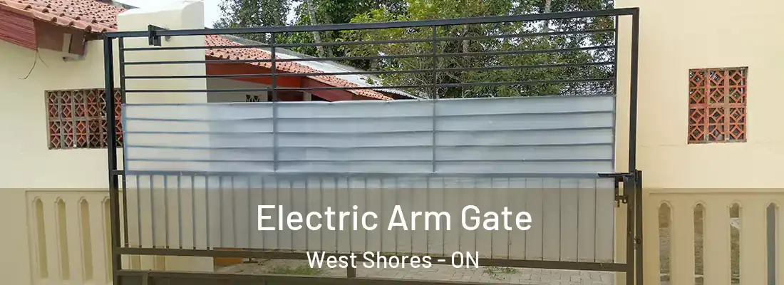  Electric Arm Gate West Shores - ON