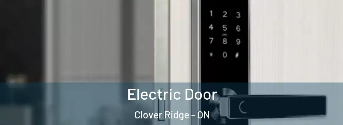  Electric Door Clover Ridge - ON