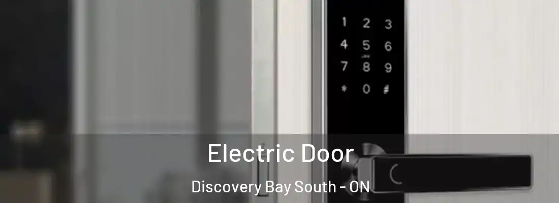  Electric Door Discovery Bay South - ON