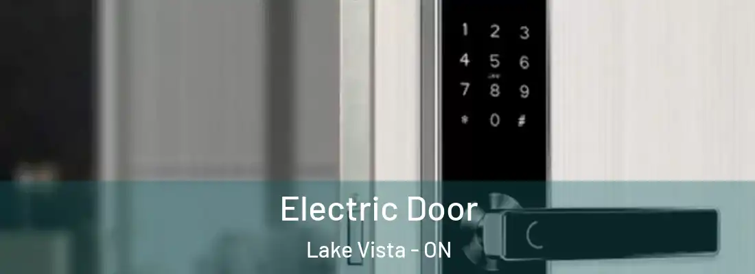  Electric Door Lake Vista - ON