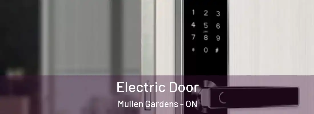  Electric Door Mullen Gardens - ON