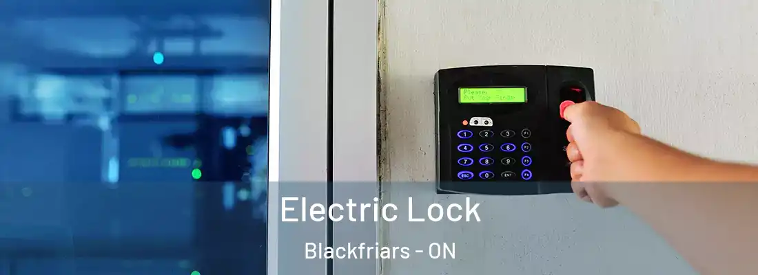  Electric Lock Blackfriars - ON