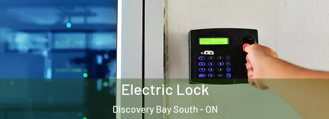  Electric Lock Discovery Bay South - ON
