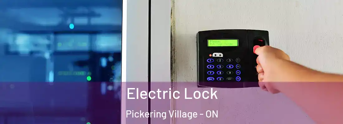  Electric Lock Pickering Village - ON