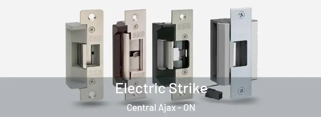 Electric Strike Central Ajax - ON