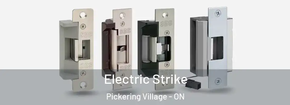  Electric Strike Pickering Village - ON