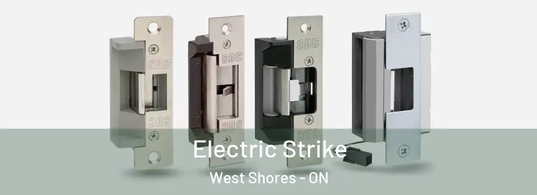  Electric Strike West Shores - ON
