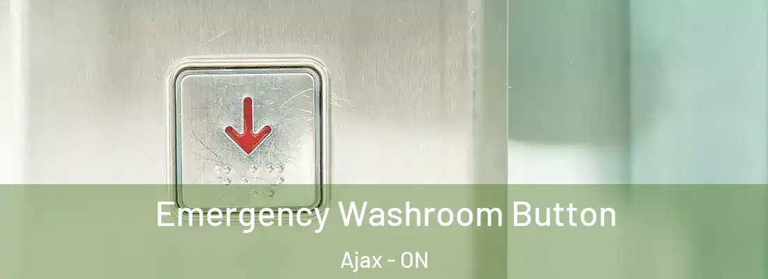 Emergency Washroom Button Ajax - ON