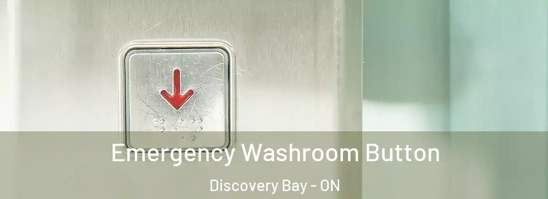  Emergency Washroom Button Discovery Bay - ON