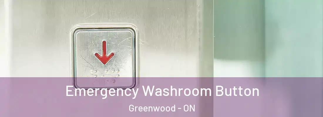  Emergency Washroom Button Greenwood - ON