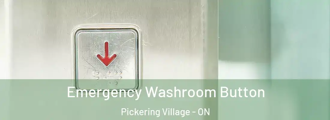  Emergency Washroom Button Pickering Village - ON