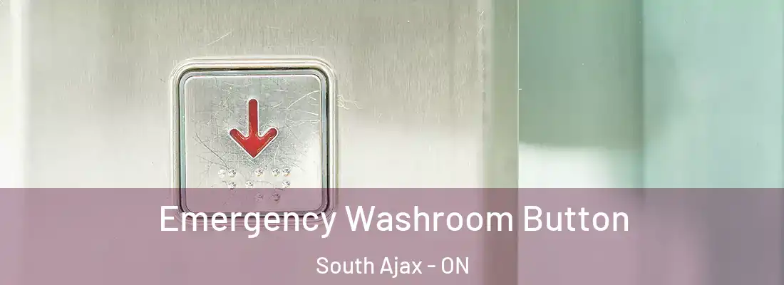  Emergency Washroom Button South Ajax - ON