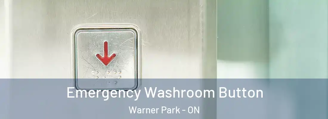  Emergency Washroom Button Warner Park - ON
