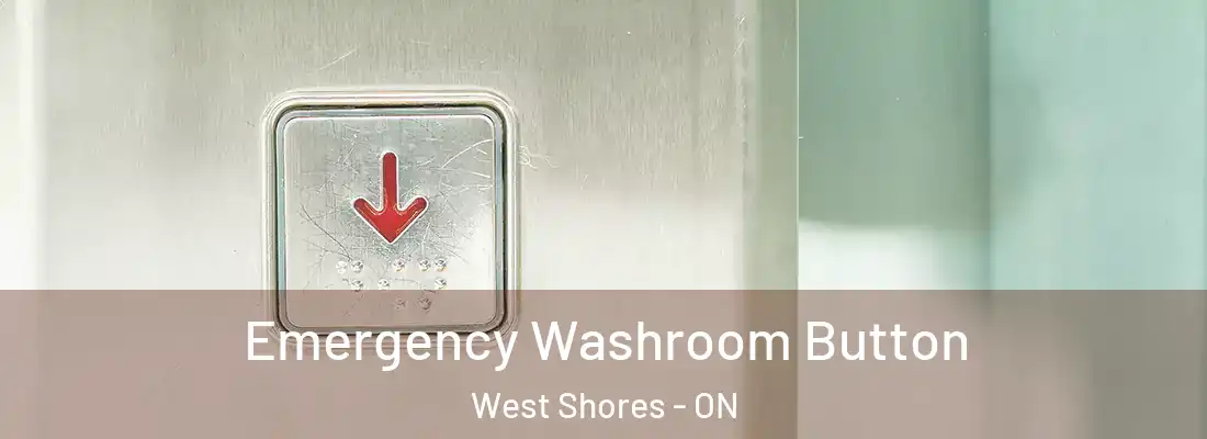  Emergency Washroom Button West Shores - ON