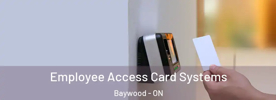  Employee Access Card Systems Baywood - ON