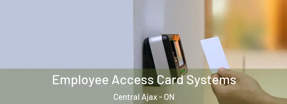  Employee Access Card Systems Central Ajax - ON