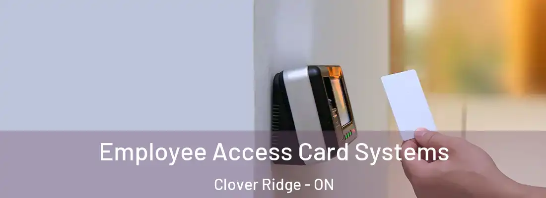  Employee Access Card Systems Clover Ridge - ON