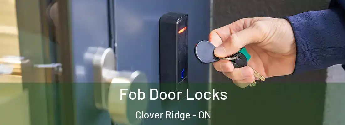  Fob Door Locks Clover Ridge - ON