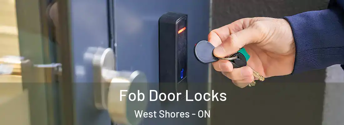  Fob Door Locks West Shores - ON