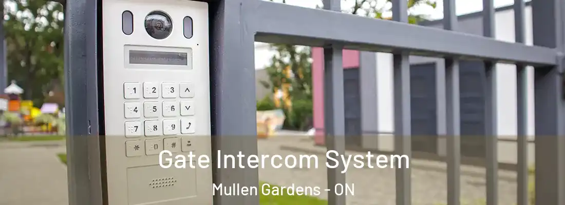  Gate Intercom System Mullen Gardens - ON