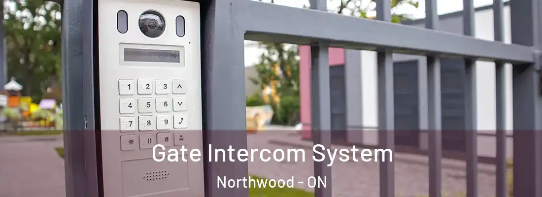  Gate Intercom System Northwood - ON