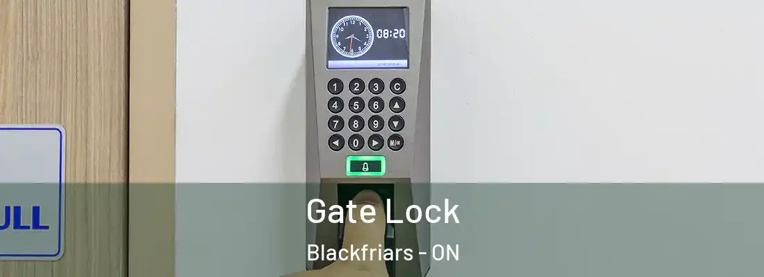  Gate Lock Blackfriars - ON