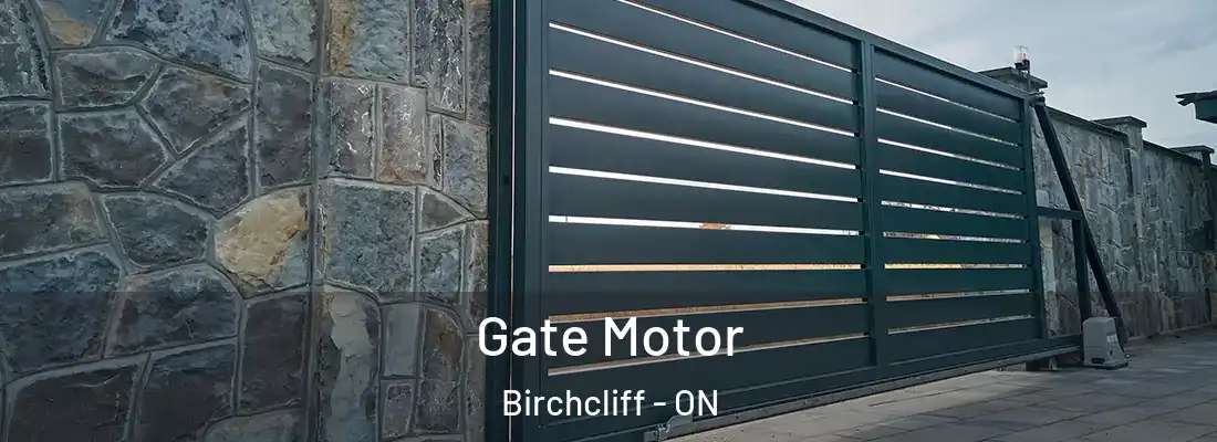  Gate Motor Birchcliff - ON
