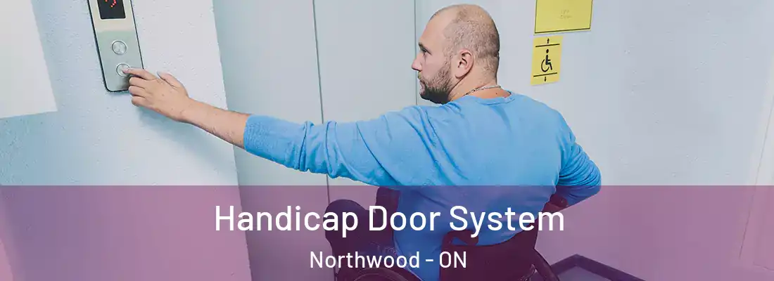  Handicap Door System Northwood - ON