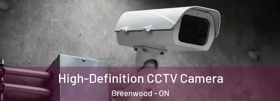  High-Definition CCTV Camera Greenwood - ON