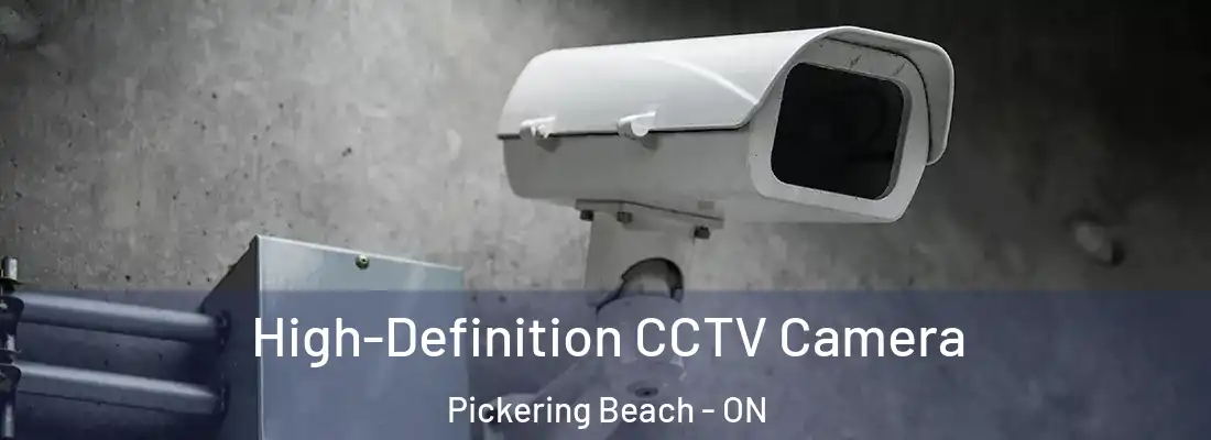  High-Definition CCTV Camera Pickering Beach - ON