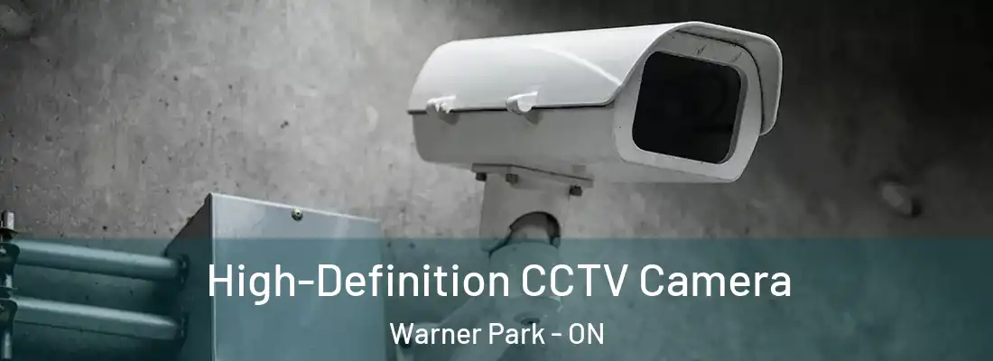  High-Definition CCTV Camera Warner Park - ON