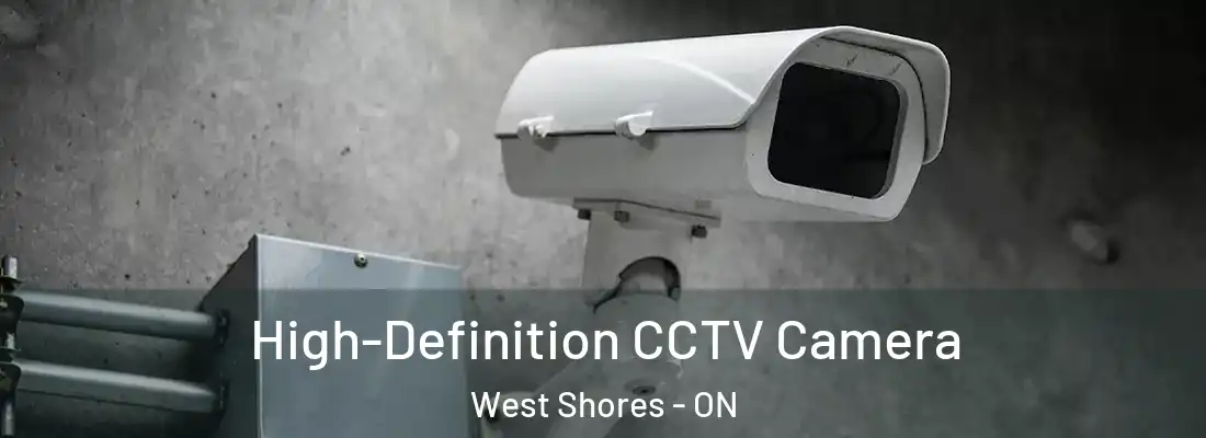  High-Definition CCTV Camera West Shores - ON