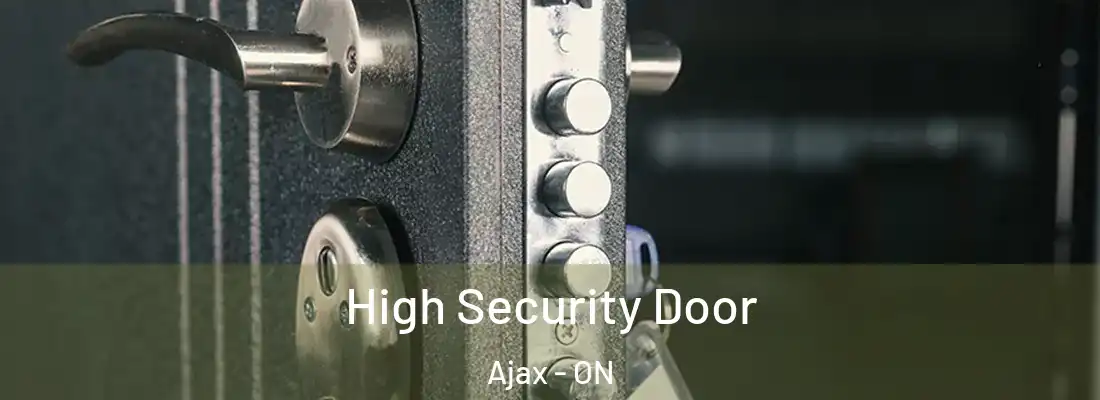  High Security Door Ajax - ON