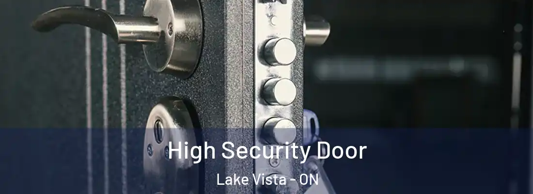  High Security Door Lake Vista - ON