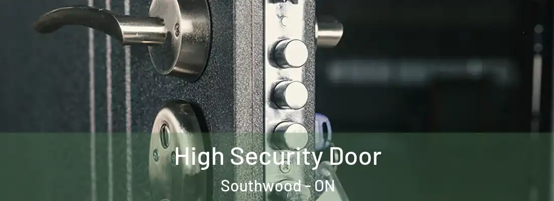  High Security Door Southwood - ON