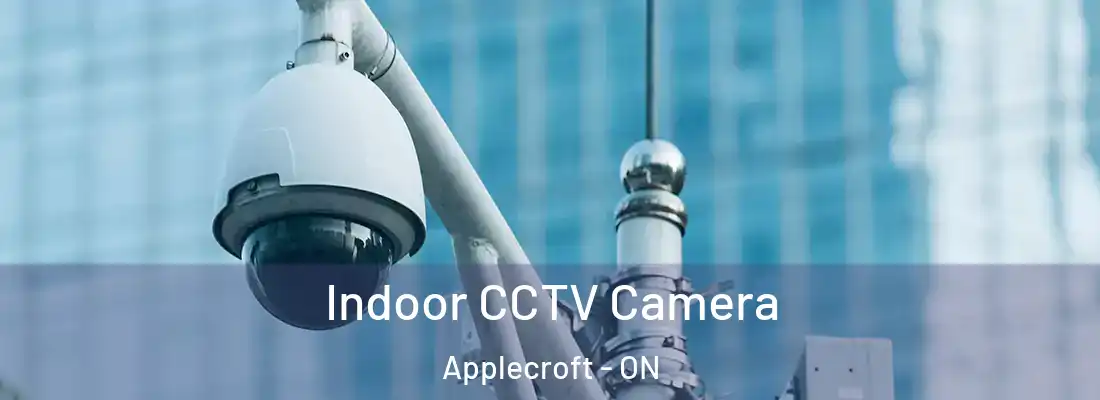  Indoor CCTV Camera Applecroft - ON