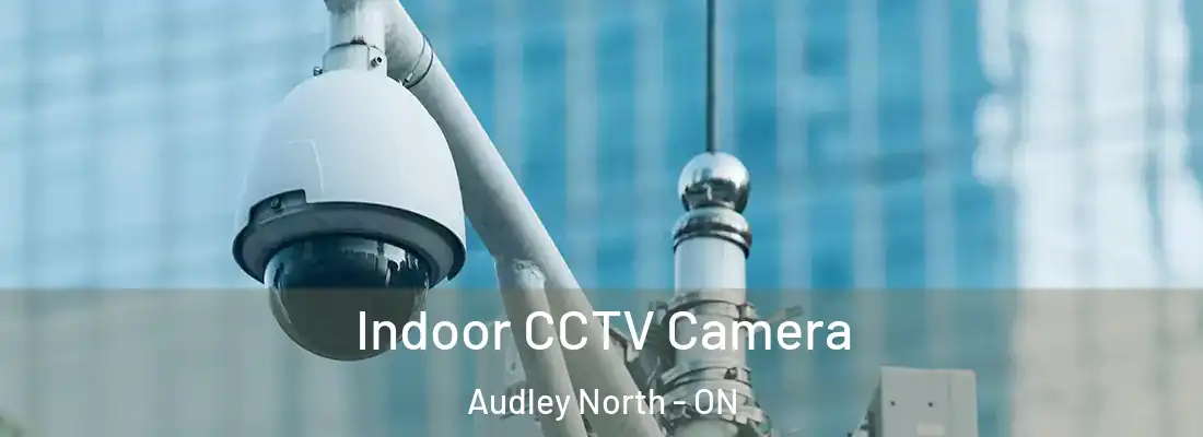  Indoor CCTV Camera Audley North - ON