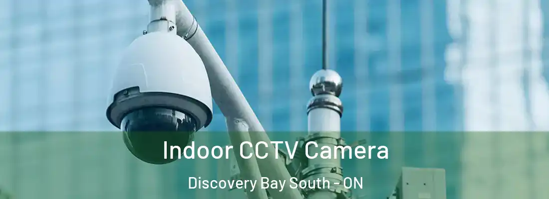  Indoor CCTV Camera Discovery Bay South - ON