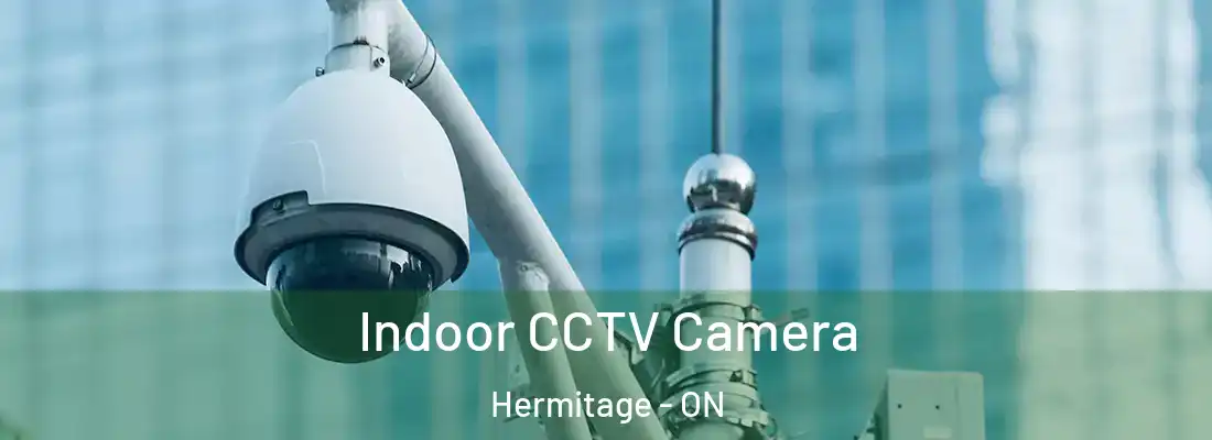  Indoor CCTV Camera Hermitage - ON